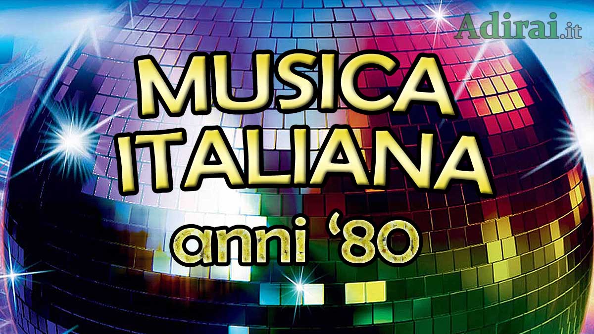 canzoni italiane anni 80 la musica