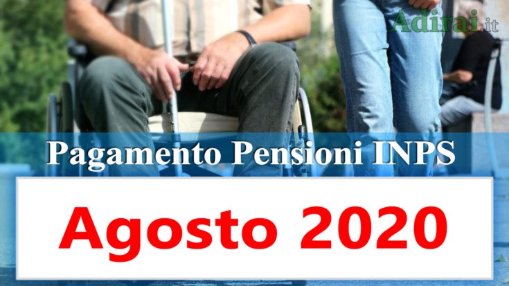 pagamento pensioni inps agosto 2020 e aumento pensione invalidità in banca e poste