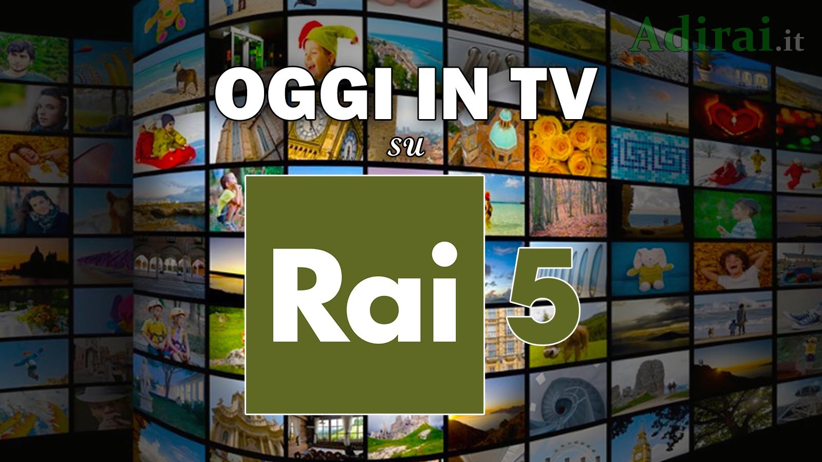 Oggi in TV La programmazione di Rai 5 stasera in TV