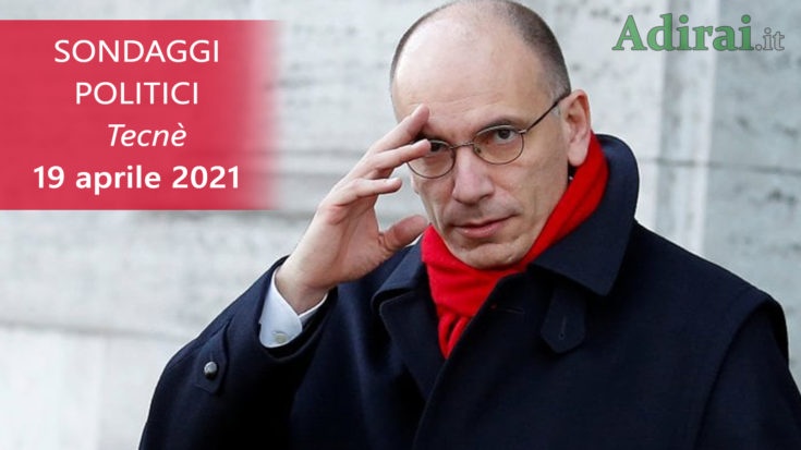 ultimi sondaggi politici 19 aprile 2021 tecnè - intenzioni di voto per tutti i partiti italiani
