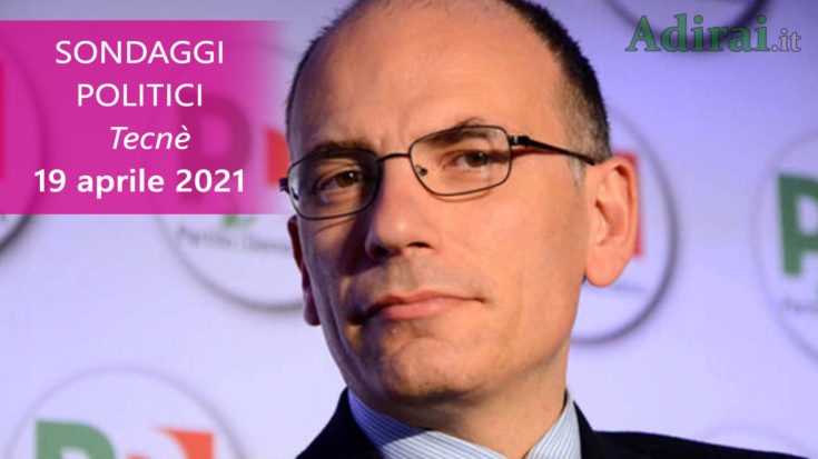 ultimi sondaggi politici 26 aprile 2021 tecnè - intenzioni di voto per tutti i partiti italiani