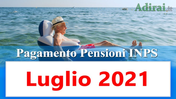 pagamento delle pensioni inps luglio 2021 in anticipo in banca e in poste