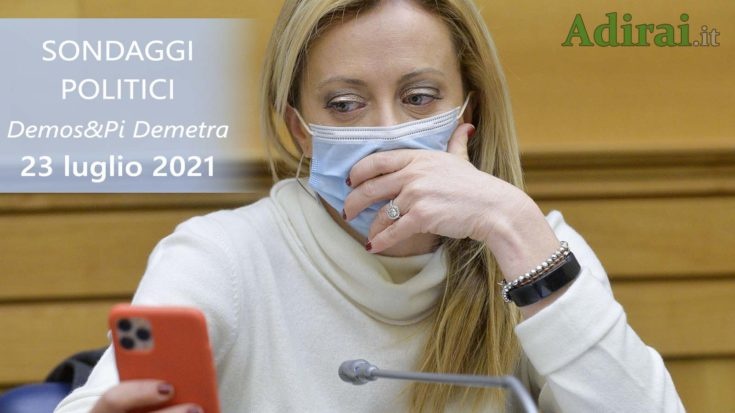 ultimi sondaggi politici 23 luglio 2021 demos pi demetra - intenzioni di voto di tutti i partiti italiani
