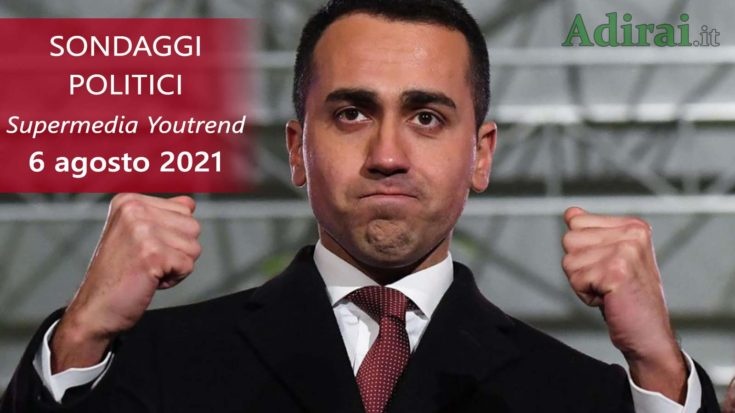 ultimi sondaggi politici 6 agosto 2021 supermedia youtrend - intenzioni di voto di tutti i partiti italiani