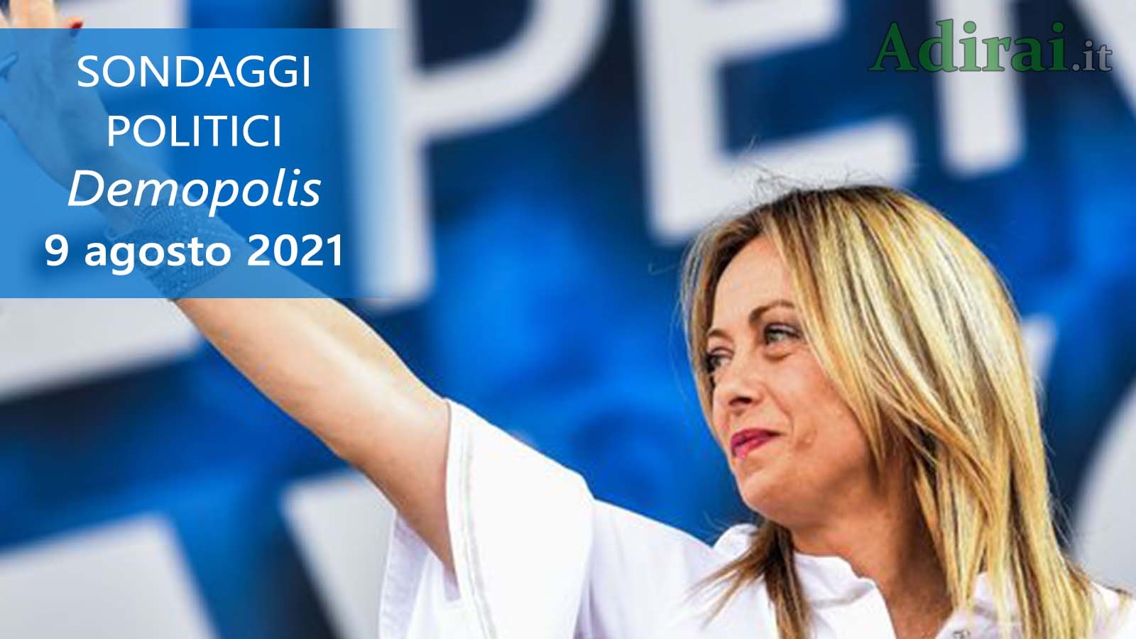 ultimi sondaggi politici 9 agosto 2021 demopolis