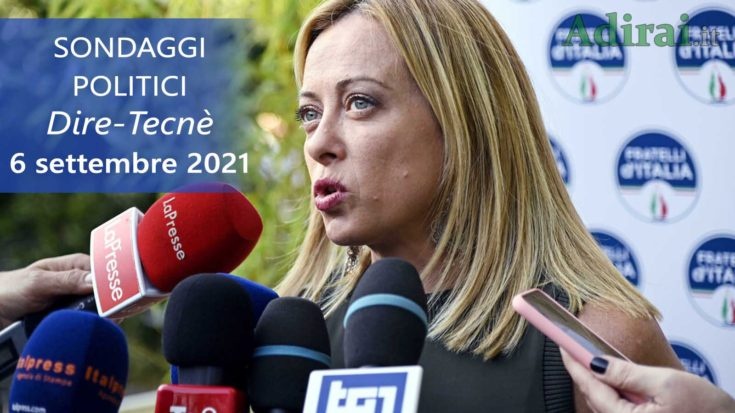 ultimi sondaggi politici 6 settembre 2021 dire tecne - intenzioni di voto di tutti i partiti italiani