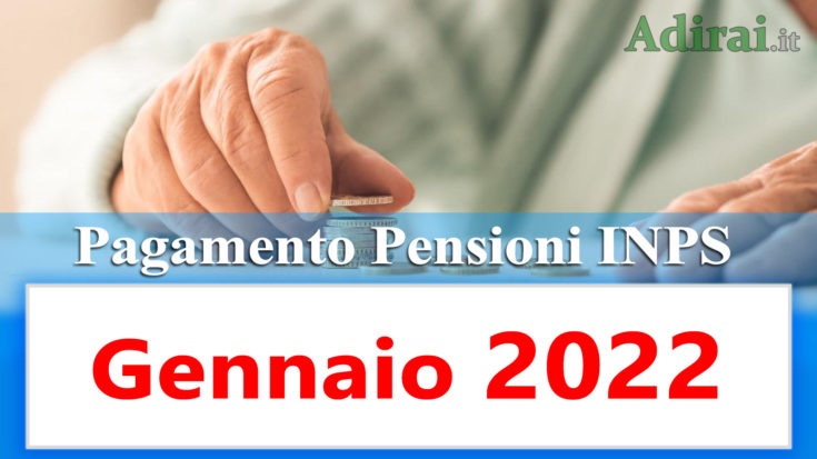 pagamento delle pensioni inps gennaio 2022 in anticipo in banca e in poste