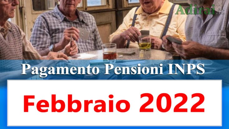 pagamento delle pensioni inps febbraio 2022 in anticipo in banca e in poste