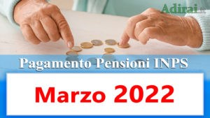 pagamento delle pensioni inps marzo 2022