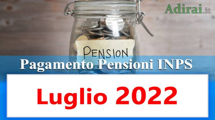 pagamento delle pensioni inps luglio 2022 senza anticipo in banca e in poste