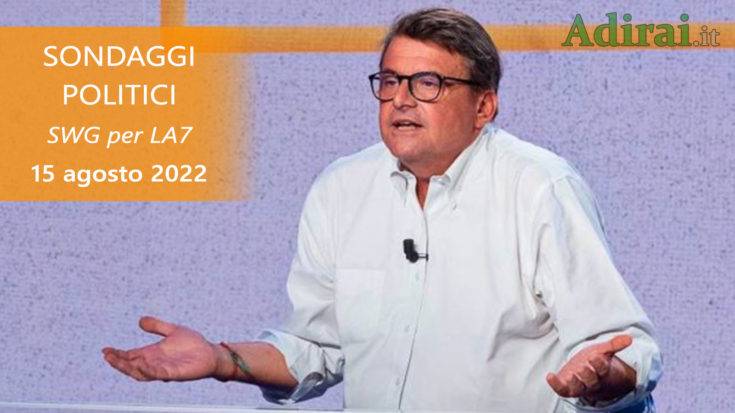 ultimi sondaggi politici 15 agosto 2022 swg la7 di tutti i partiti italiani