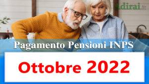 pagamento delle pensioni inps ottobre 2022