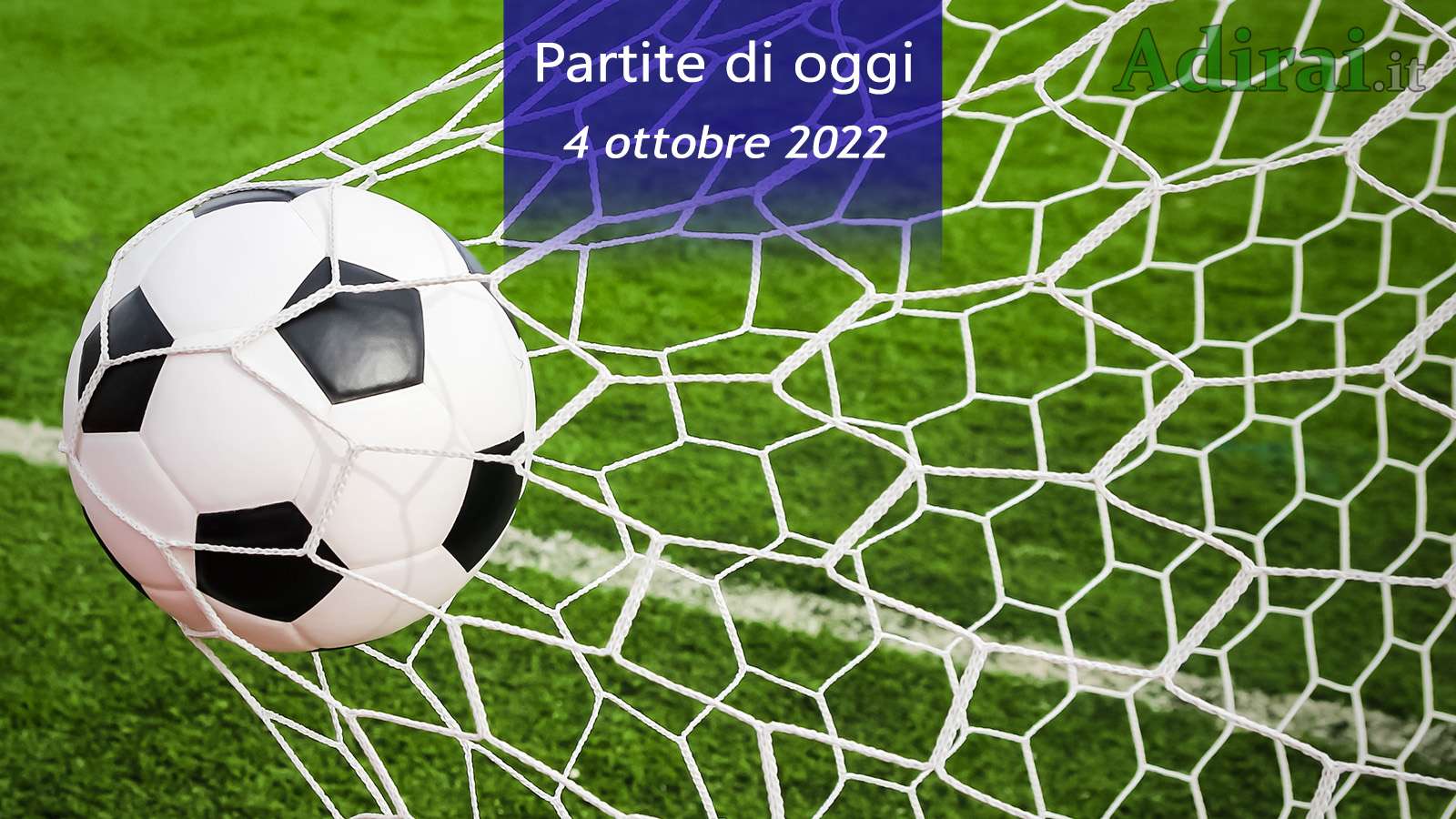 partite di oggi 4 ottobre 2022 orari e risultati