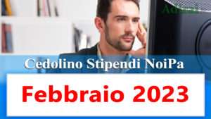 noipa cedolino stipendi pa febbraio 2023