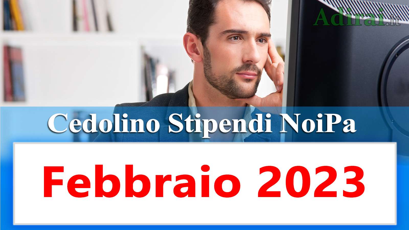 noipa cedolino stipendi pa febbraio 2023