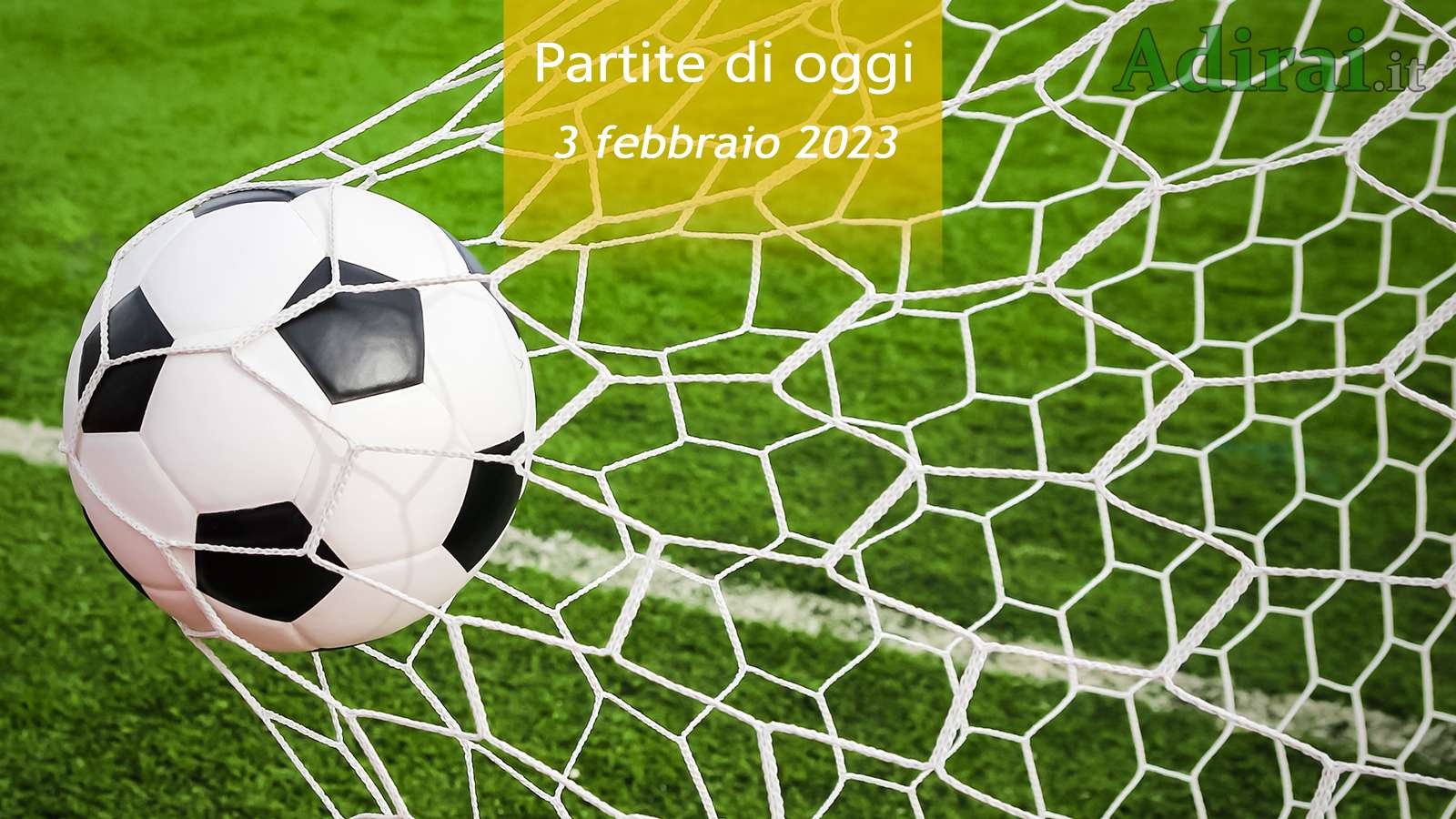 partite di oggi 3 febbraio 2023 orari e risultati