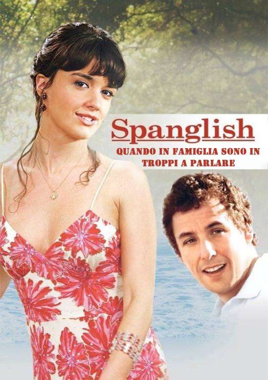 Film Spanglish - Quando in famiglia sono in troppi a parlare 2004
