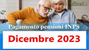 pagamento delle pensioni inps dicembre 2023