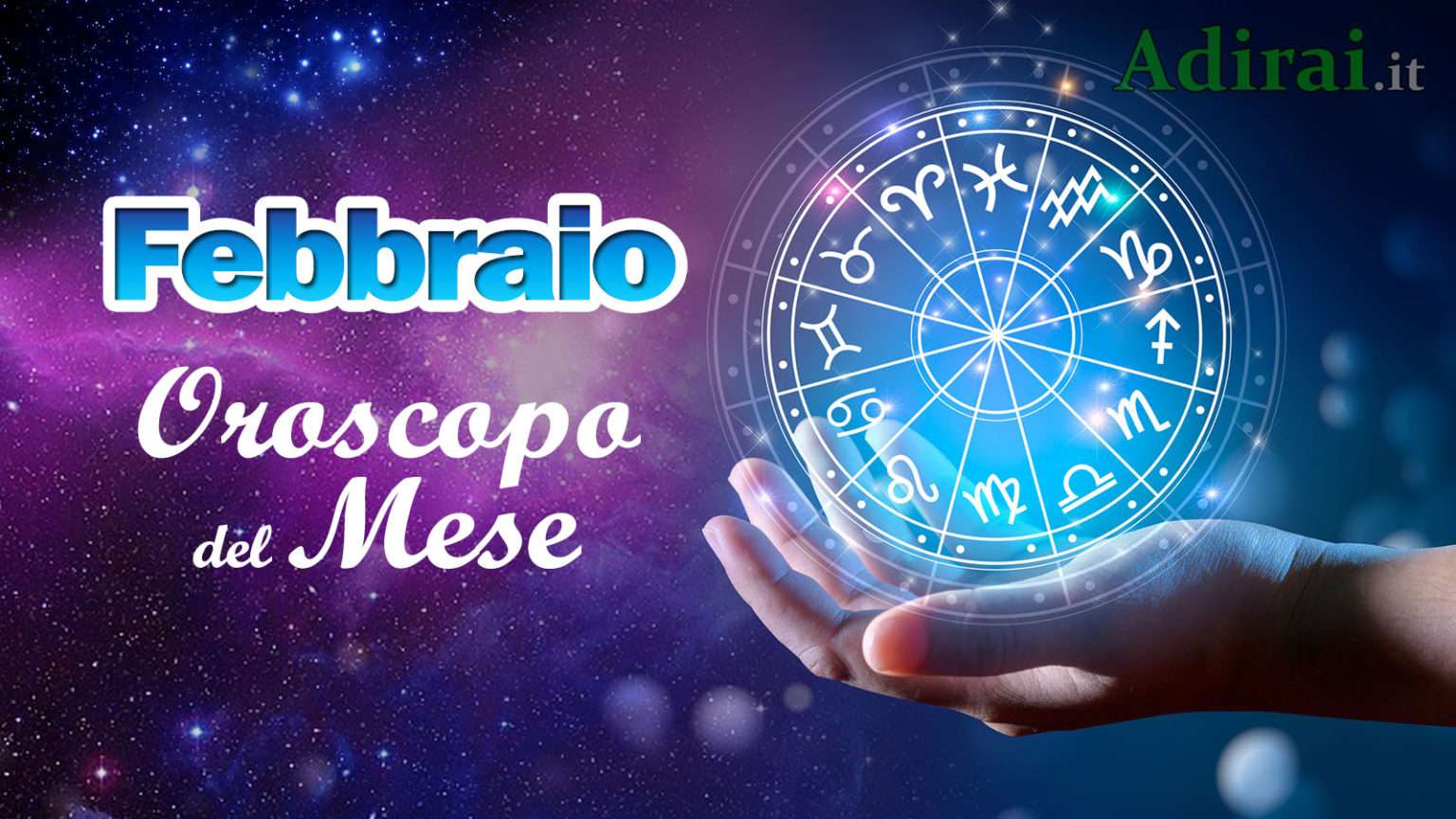 Oroscopo del mese di Febbraio 2025 amore, lavoro tutti i segni