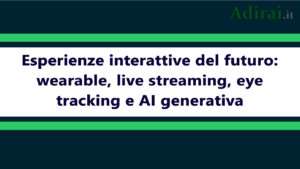 esperienze interattive del futuro